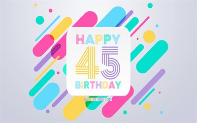 嬉しい45歳の誕生日, 抽象誕生の背景, カラフルな抽象化, 第45回お誕生日おめで, お誕生日ラインの背景, 45歳の誕生日, 45歳の誕生日パーティー