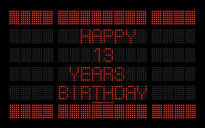 13th Happy Birthday, digital scoreboard, Happy 13 Years Birthday, digital art, 13 Years Birthday, red scoreboard light bulbs, Happy 13th Birthday, Birthday scoreboard background