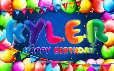 Joyeux anniversaire Kyler, 4k, cadre ballon color&#233;, nom Kyler, fond bleu, Kyler Happy Birthday, Kyler Birthday, noms masculins am&#233;ricains populaires, concept d&#39;anniversaire, Kyler