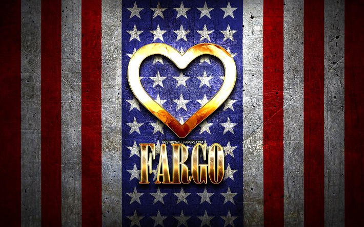J&#39;aime Fargo, villes am&#233;ricaines, inscription dor&#233;e, USA, coeur d&#39;or, drapeau am&#233;ricain, Fargo, villes pr&#233;f&#233;r&#233;es, Love Fargo