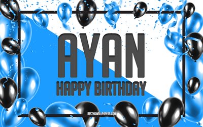 Happy Birthday Ayan, Birthday Balloons Background, Ayan, Ayan Happy Birthday, Blue Balloons Birthday Background, Aydin Birthday