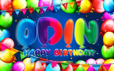 Joyeux anniversaire Odin, 4k, cadre ballon color&#233;, nom d&#39;Odin, fond bleu, Odin joyeux anniversaire, Odin anniversaire, noms masculins am&#233;ricains populaires, concept d&#39;anniversaire, Odin