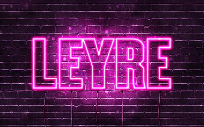 Leyre, 4k, fonds d&#39;&#233;cran avec noms, noms f&#233;minins, nom Leyre, n&#233;ons violets, Happy Birthday Leyre, noms f&#233;minins espagnols populaires, photo avec le nom Leyre