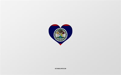 I Love Belize, North America countries, Belize, gray background, Belize flag heart, favorite country, Love Belize