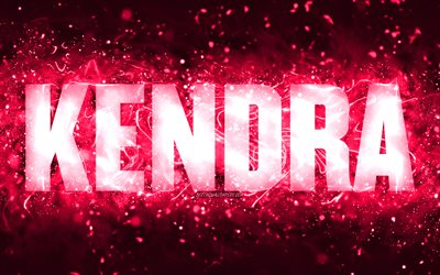 Happy Birthday Kendra, 4k, pink neon lights, Kendra name, creative, Kendra Happy Birthday, Kendra Birthday, popular american female names, picture with Kendra name, Kendra