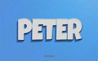 Peter, bl&#229; linjer bakgrund, tapeter med namn, Peter namn, mansnamn, Peter gratulationskort, streckteckning, bild med Peter namn