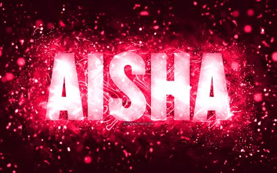 Buon Compleanno Aisha, 4k, luci al neon rosa, nome Aisha, creativo, Compleanno Aisha, nomi femminili americani popolari, foto con nome Aisha, Aisha