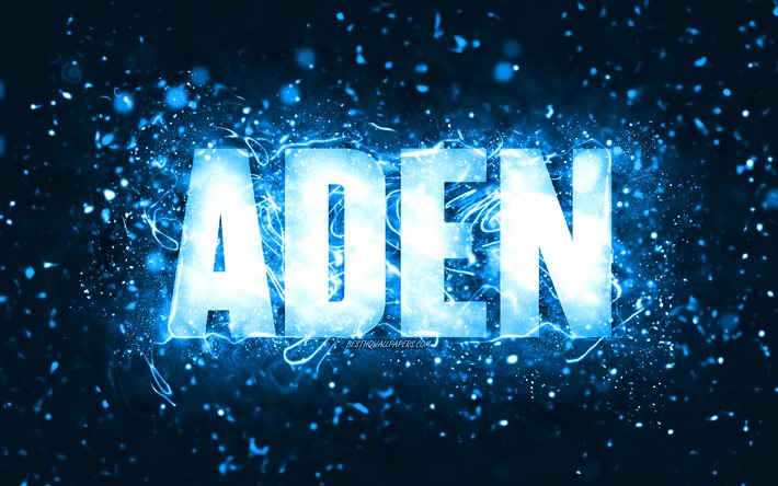 Joyeux anniversaire Aden, 4k, n&#233;ons bleus, nom Aden, cr&#233;atif, joyeux anniversaire Aden, anniversaire Aden, noms masculins am&#233;ricains populaires, photo avec le nom Aden, Aden