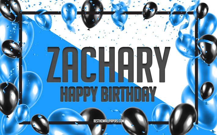 Happy Birthday Zachary, Birthday Balloons Background, Zachary, wallpapers with names, Zachary Happy Birthday, Blue Balloons Birthday Background, greeting card, Zachary Birthday