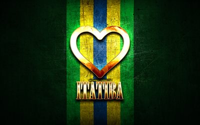 Rakastan Itatiba, Brasilian kaupungit, kultainen kirjoitus, Brasilia, kultainen syd&#228;n, Itatiba, suosikkikaupungit, Love Itatiba