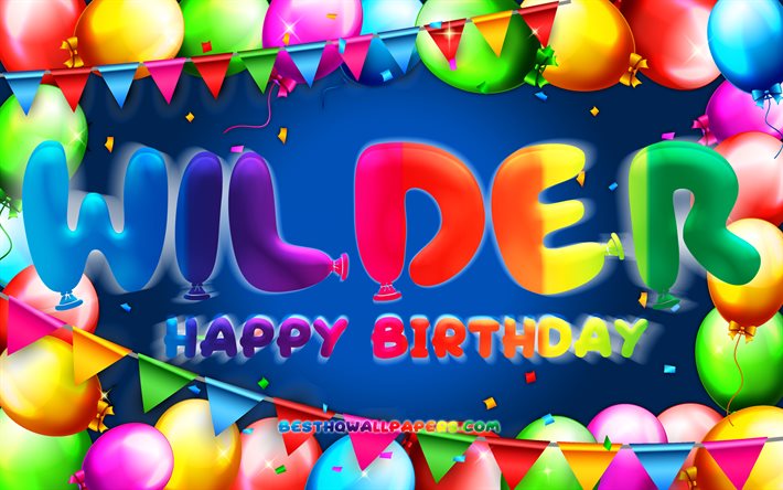Happy Birthday Wilder, 4k, cornice palloncino colorato, Wildername, sfondo blu, Wilder Happy Birthday, Wilder Birthday, nomi maschili americani popolari, Concetto di compleanno, Wilder