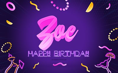 Happy Birthday Zoe, 4k, Purple Party Background, Zoe, creative art, Happy Zoe birthday, Zoe name, Zoe Birthday, Birthday Party Background