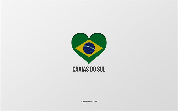 Amo Caxias do Sul, ciudades brasile&#241;as, fondo gris, Caxias do Sul, Brasil, coraz&#243;n de la bandera brasile&#241;a, ciudades favoritas, Love Caxias do Sul