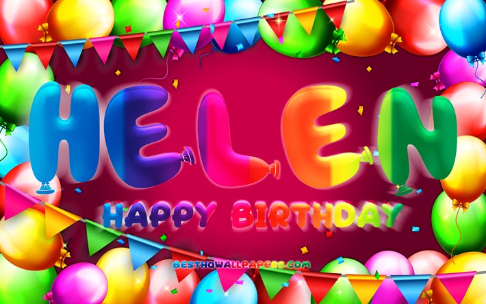 Happy Birthday Helen, 4k, colorful balloon frame, Helen name, purple background, Helen Happy Birthday, Reign Birthday, popular american female names, Birthday concept, Helen