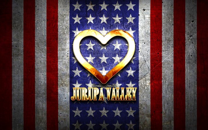 Rakastan Jurupa Valley, amerikkalaiset kaupungit, kultainen kirjoitus, USA, kultainen syd&#228;n, Yhdysvaltain lippu, Jurupa Valley, suosikkikaupungit, Love Jurupa Valley