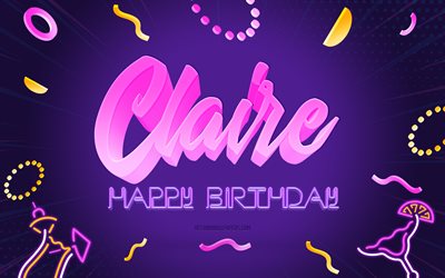 Happy Birthday Claire, 4k, Purple Party Background, Claire, creative art, Happy Claire birthday, Claire name, Claire Birthday, Birthday Party Background