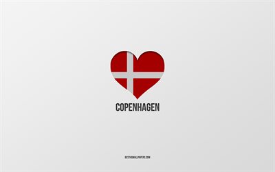 I Love Copenhagen, Danish cities, gray background, Copenhagen, Denmark, Danish flag heart, favorite cities, Love Copenhagen