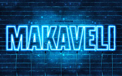 Makaveli, 4k, pap&#233;is de parede com nomes, nome Makaveli, luzes de neon azuis, Makaveli Birthday, Happy Birthday Makaveli, nomes masculinos italianos populares, foto com nome Makaveli