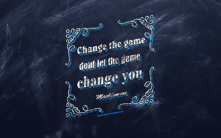 変更のゲームのほうにゲームをしています。, 黒板に書, Macklemore引用符, 青色の背景, 意欲を引用, 感, Macklemore