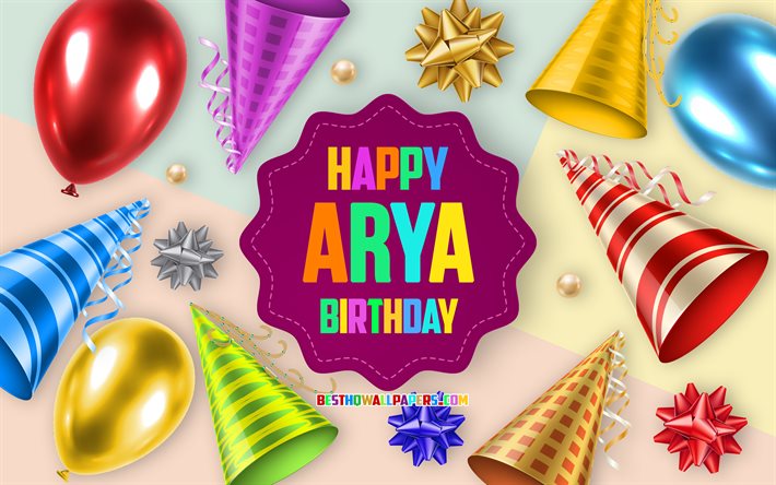 Happy Birthday Arya, 4k, Birthday Balloon Background, Arya, creative art, Happy Arya birthday, silk bows, Arya Birthday, Birthday Party Background