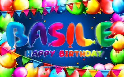 Happy Birthday Basile, 4k, colorful balloon frame, Basile name, blue background, Basile Happy Birthday, Basile Birthday, popular french male names, Birthday concept, Basile