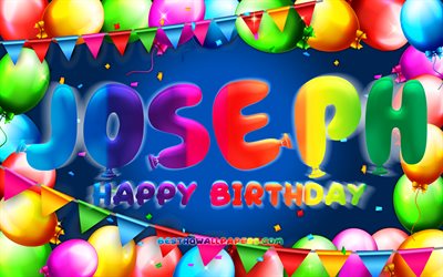 お誕生日おめでジョセフ, 4k, カラフルバルーンフレーム, ジョセフ氏名, 青色の背景, ジョセフ-お誕生日おめで, ジョセフ-誕生日, 人気のフランスの男性の名前, 誕生日プ, ジョセフ