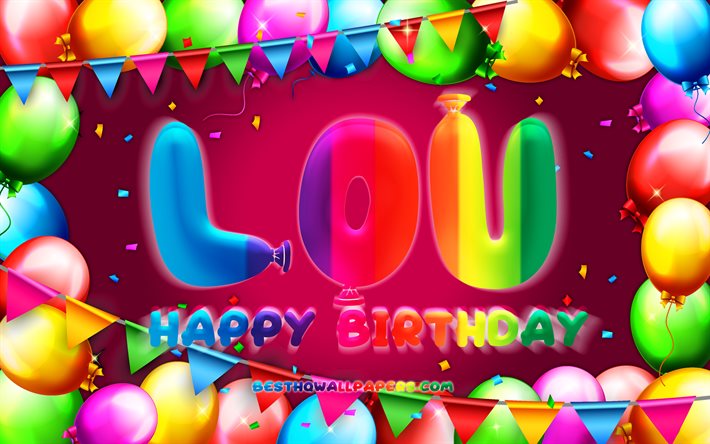 Happy Birthday Lou, 4k, colorful balloon frame, Lou name, purple background, Lou Happy Birthday, Lou Birthday, popular french female names, Birthday concept, Lou