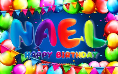 Buon Compleanno Nael, 4k, palloncino colorato telaio, Nael nome, sfondo blu, Nael buon Compleanno, Nael Compleanno, popolare francese nomi maschili, feste di Compleanno, concetto, Nael