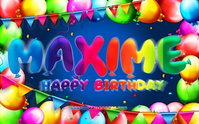 Buon Compleanno Maxime, 4k, palloncino colorato telaio, Maxime nome, sfondo blu, Maxime buon Compleanno, Maxime Compleanno, popolare francese nomi maschili, feste di Compleanno, concetto, Maxime