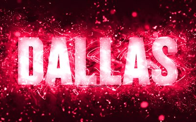 Happy Birthday Dallas, 4k, pink neon lights, Dallas name, creative, Dallas Happy Birthday, Dallas Birthday, popular american female names, picture with Dallas name, Dallas