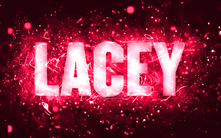 Happy Birthday Lacey, 4k, pink neon lights, Lacey name, creative, Lacey Happy Birthday, Lacey Birthday, popular american female names, picture with Lacey name, Lacey