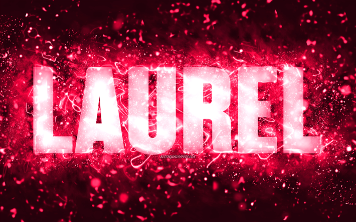 Happy Birthday Laurel, 4k, pink neon lights, Laurel name, creative, Laurel Happy Birthday, Laurel Birthday, popular american female names, picture with Laurel name, Laurel