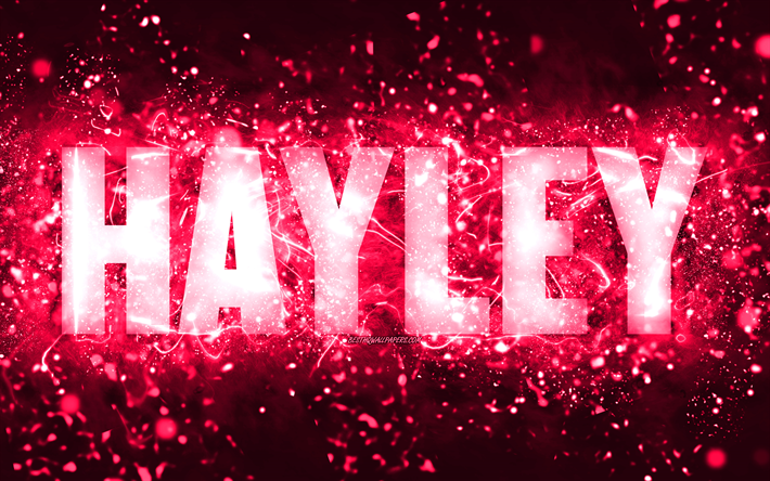 feliz anivers&#225;rio hayley, 4k, rosa luzes de neon, hayley nome, criativo, hayley feliz anivers&#225;rio, hayley anivers&#225;rio, nomes femininos americanos populares, foto com hayley nome, hayley