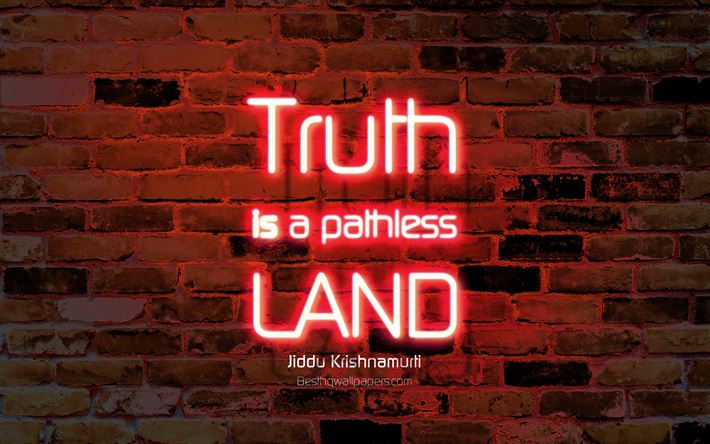 A verdade &#233; uma terra sem caminhos, 4k, laranja parede de tijolos, Jiddu Krishnamurti Cota&#231;&#245;es, neon texto, inspira&#231;&#227;o, Jiddu Krishnamurti, cita&#231;&#245;es sobre a verdade