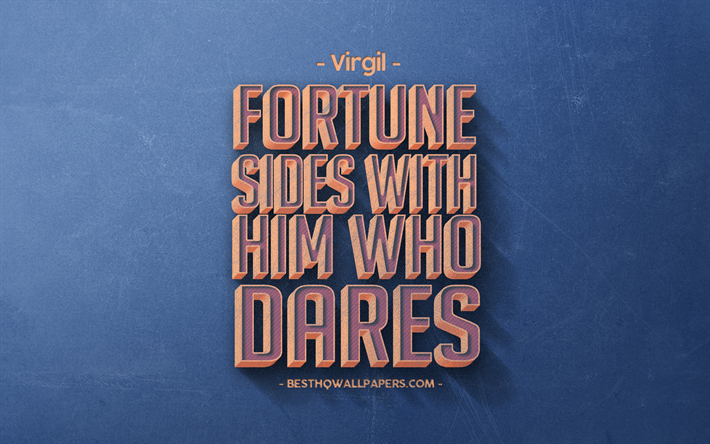 Fortune sides with him who dares, Virgil quotes, retro style, quotes about fortune, popular quotes, motivation, inspiration, blue retro background, blue stone texture