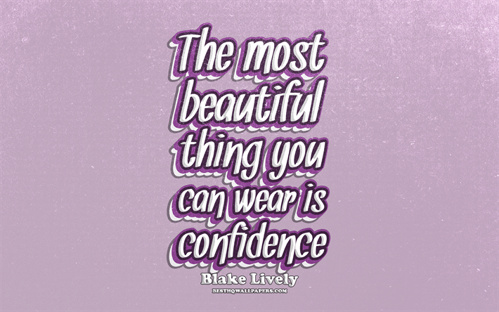 4k, La cosa pi&#249; bella che si pu&#242; indossare con fiducia, tipografia, citazioni sulla fiducia, Blake Lively citazioni, popolare citazioni, viola retr&#242; sfondo, ispirazione, Blake Lively