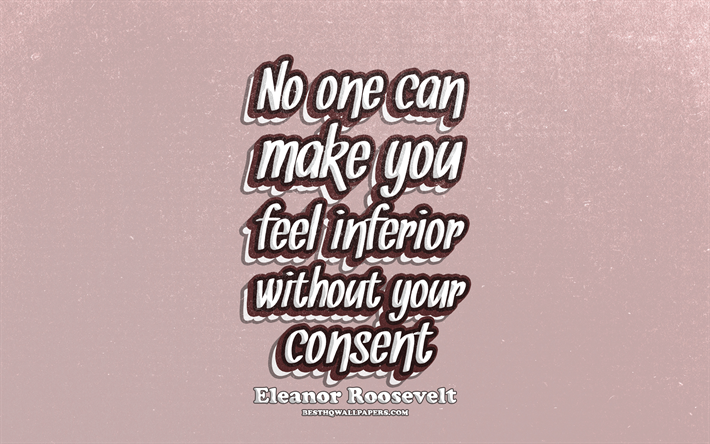 4k, No one can make you feel inferior without your consent, typography, quotes about life, Eleanor Roosevelt quotes, popular quotes, red retro background, inspiration, Eleanor Roosevelt