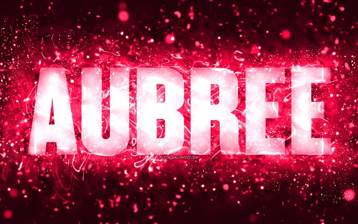 happy birthday aubree, 4k, rosa neonlicht, aubree namen, kreativ, aubree happy birthday, aubree geburtstag, beliebten amerikanischen weiblichen namen, bild mit aubree name, aubree