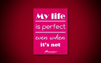 4k, My life is perfect even when its not, Ellen DeGeneres, purple paper, popular quotes, Ellen DeGeneres quotes, inspiration, quotes about life