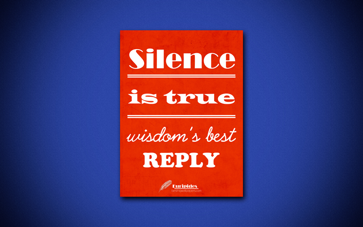4k, Silence is true wisdoms best reply, Euripides, orange paper, popular quotes, Euripides quotes, inspiration, quotes about wisdom