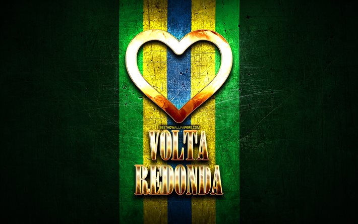 أنا أحب فولتا ريدوندا, المدن البرازيلية, ذهبية نقش, البرازيل, القلب الذهبي, جولة, المدن المفضلة, الحب فولتا ريدوندا