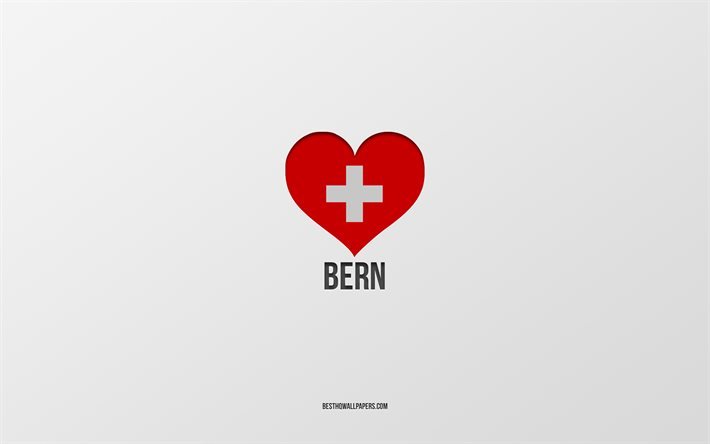 I Love Bern, Swiss cities, Day of Bern, gray background, Bern, Switzerland, Swiss flag heart, favorite cities, Love Bern
