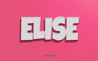 Elise, rosa linjer bakgrund, bakgrundsbilder med namn, Elise namn, kvinnliga namn, Elise gratulationskort, konturteckningar, bild med Elise namn