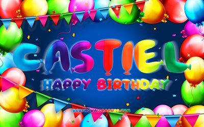 Happy Birthday Castiel, 4k, colorful balloon frame, Castiel name, blue background, Castiel Happy Birthday, Castiel Birthday, popular american male names, Birthday concept, Castiel