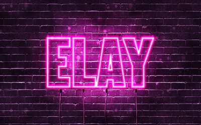 Elay, 4k, sfondi con nomi, nomi femminili, nome Elay, luci al neon viola, buon compleanno Elay, nomi femminili arabi popolari, foto con nome Elay