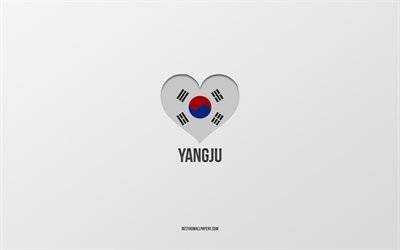 楊州が大好き, 韓国の都市, 楊州の日, 灰色の背景, 楊州, 韓国, 韓国の国旗のハート, 好きな都市