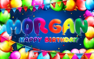 Hyvää syntymäpäivää Morgan, 4k, värikäs ilmapallokehys, Morganin nimi, sininen tausta, Morganin hyvää syntymäpäivää, Morganin syntymäpäivä, suosittuja amerikkalaisia miesten nimiä, syntymäpäiväkonsepti, Morgan