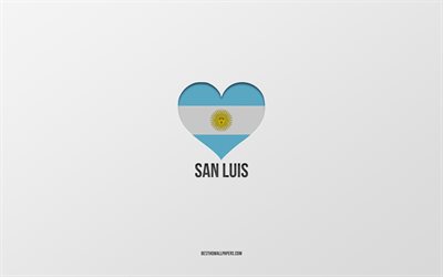 Amo San Luis, ciudades de Argentina, fondo gris, corazón de la bandera de Argentina, San Luis, ciudades favoritas, Argentina
