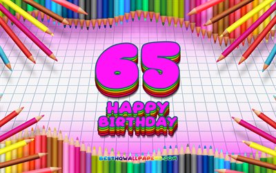 4k, 嬉しいから65歳の誕生日, 色鉛筆をフレーム, 誕生パーティー, 紫色の市松模様の背景, 嬉しい65歳の誕生日, 創造, 65歳の誕生日, 誕生日プ, 65誕生パーティー