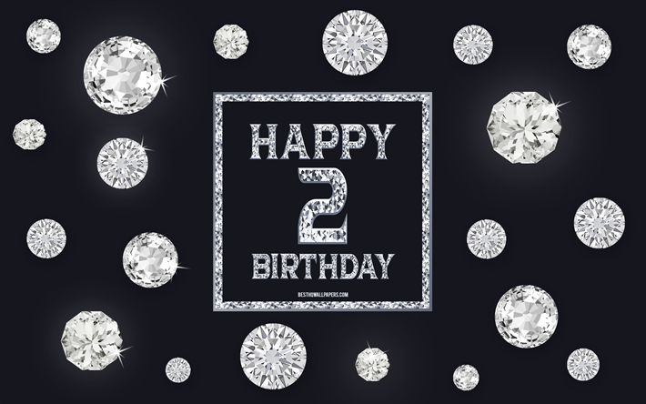 2nd Happy Birthday, diamonds, gray background, Birthday background with gems, 2 Years Birthday, Happy 2nd Birthday, creative art, Happy Birthday background